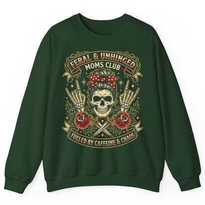 Feral & Unhinged Moms Club Fueled by Caffeine & Chaos Sweatshirt - product mockup - Forest Green