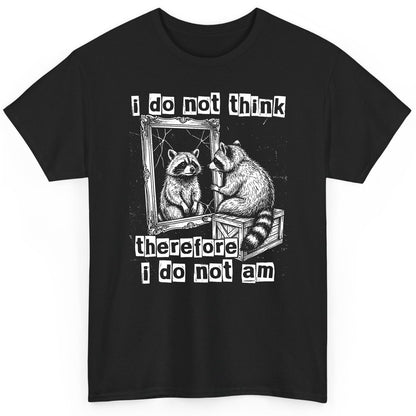 I Do Not Think Therefore I Do Not Am raccoon T-Shirt Black product mockup