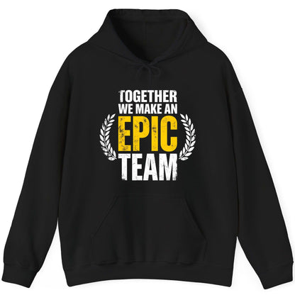 Together We Make an Epic Team teamwork Hoodie Black product mockup