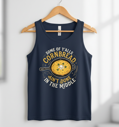 Funny Southern Saying Cornbread Ain't Done In The Middle Tank Top - Navy