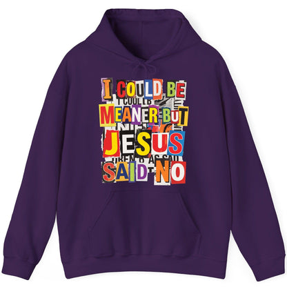 I COULD BE MEANER BUT JESUS SAID NO Funny Christian Humor Hoodie - product mockup - Purple