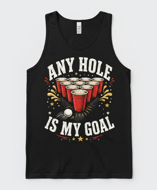 Any Hole Is My Goal Funny Beer Pong Tank Top - product mockup - Black