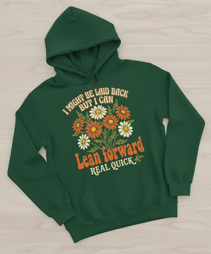 Retro Floral Sassy Quote I Might Be Laid Back Hoodie - Forest Green