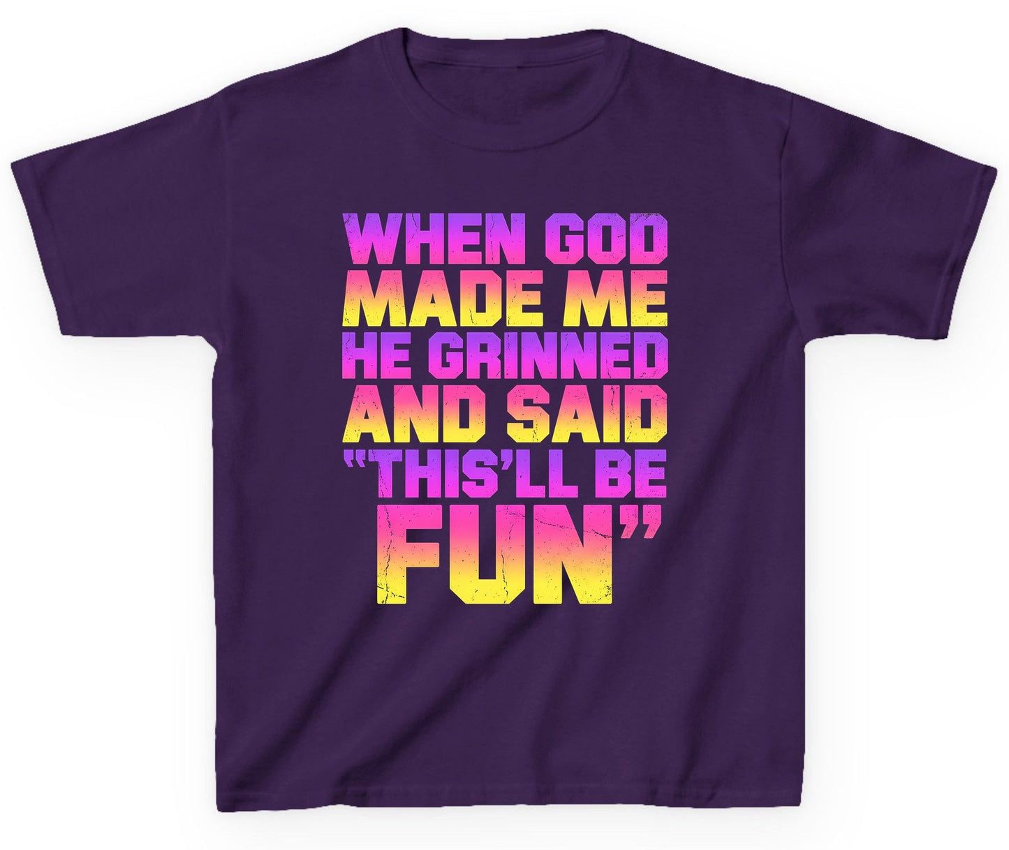 WHEN GOD MADE ME HE Grinned AND SAID THIS'LL BE FUN Youth T-Shirt - product mockup - Purple
