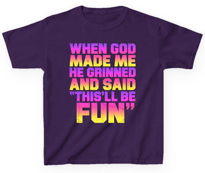 WHEN GOD MADE ME HE Grinned AND SAID THIS'LL BE FUN Youth T-Shirt - product mockup - Purple