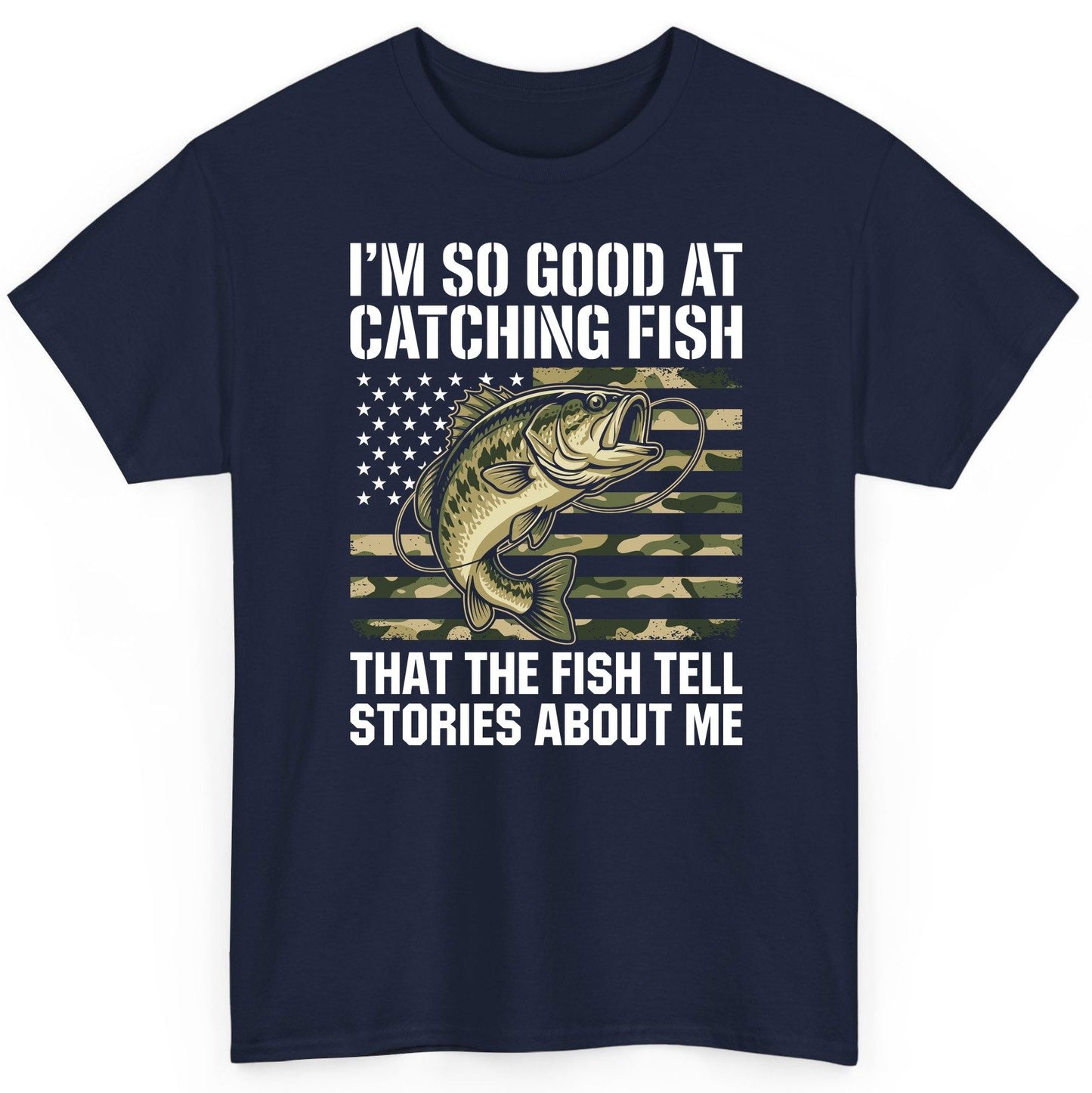 I'm So Good at Catching Fish That the Fish Tell Stories About Me fishing T-Shirt Navy product mockup