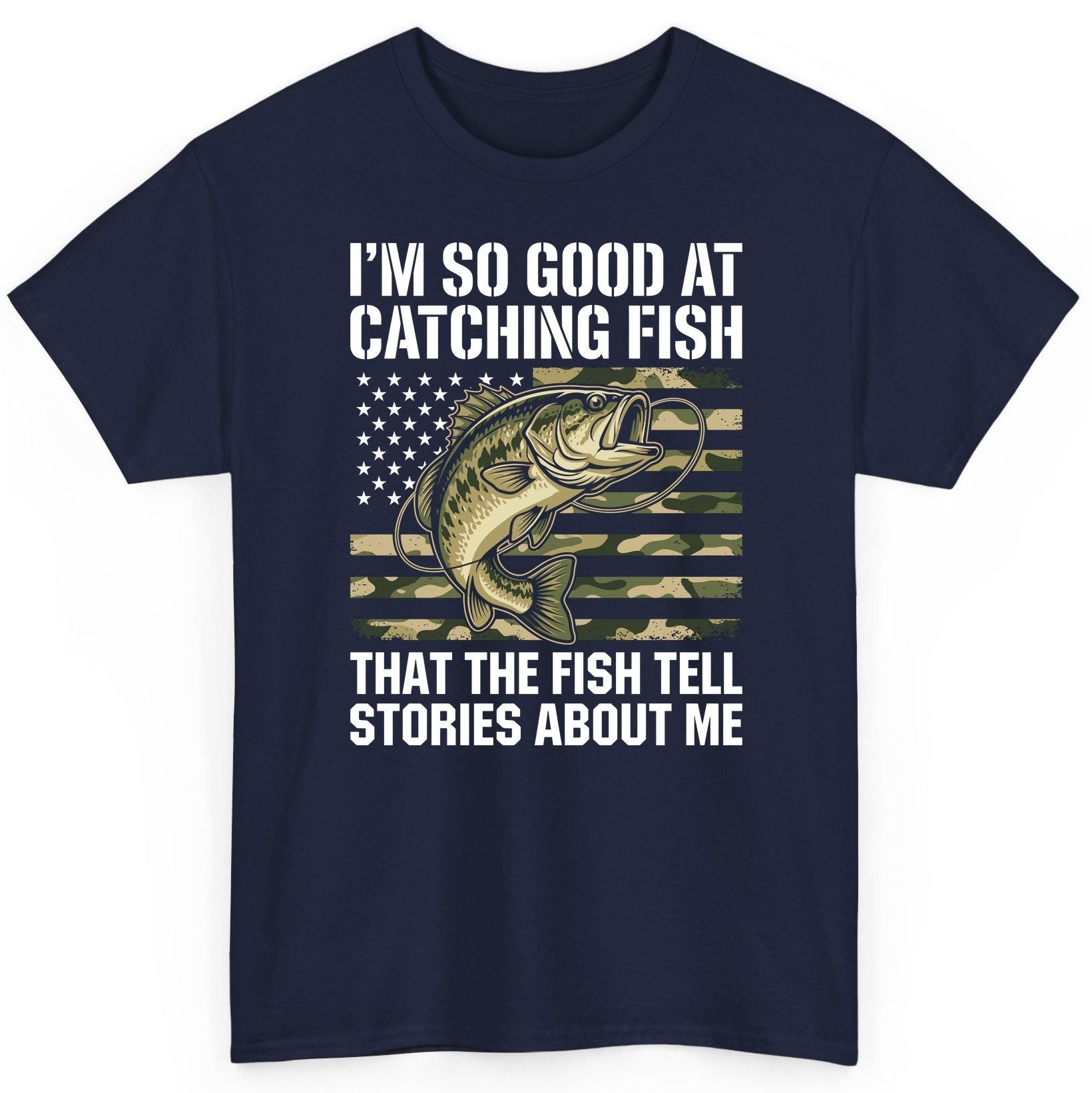 I'm So Good at Catching Fish That the Fish Tell Stories About Me fishing T-Shirt Navy product mockup