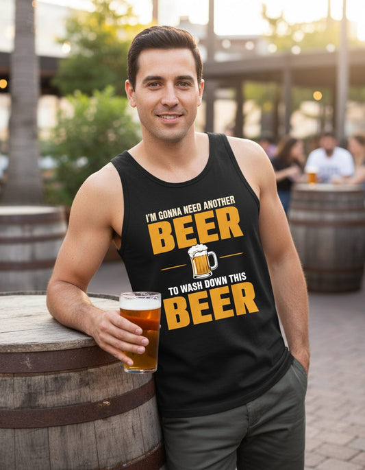 I'm Gonna Need Another Beer to Wash Down This Beer beer drinking Tank Top Black lifestyle mockup