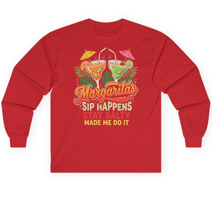 Margaritas Sip Happens Stay Salty Made Me Do It Long Sleeve Tee - product mockup - Red