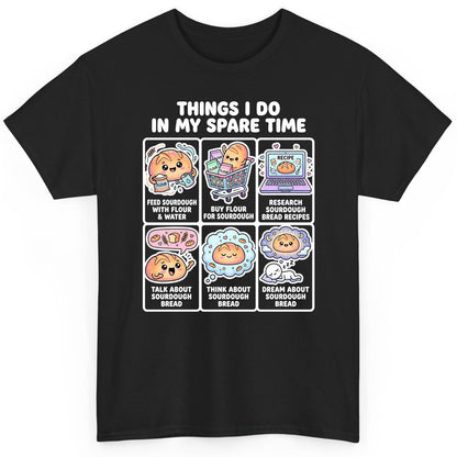 Things I Do in My Spare Time sourdough bread baking T-Shirt Black product mockup