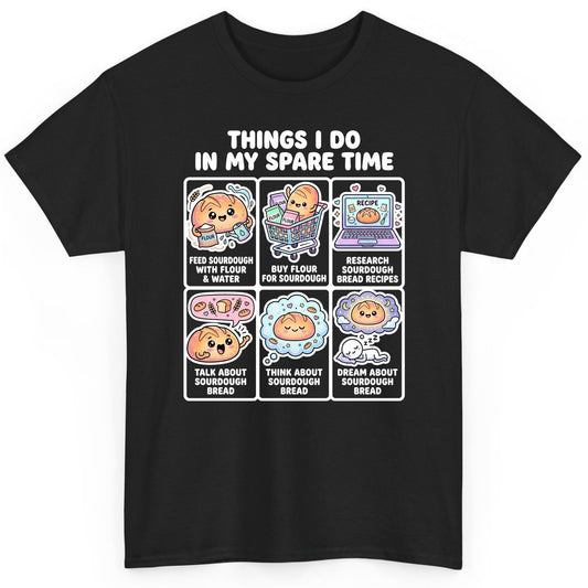 Things I Do in My Spare Time sourdough bread baking T-Shirt Black product mockup
