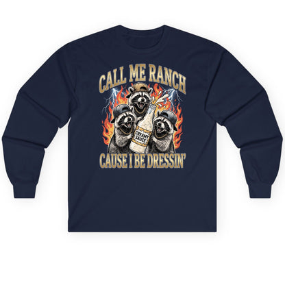 Call Me Ranch Cause I Be Dressin' raccoons Long Sleeve Tee Navy product mockup