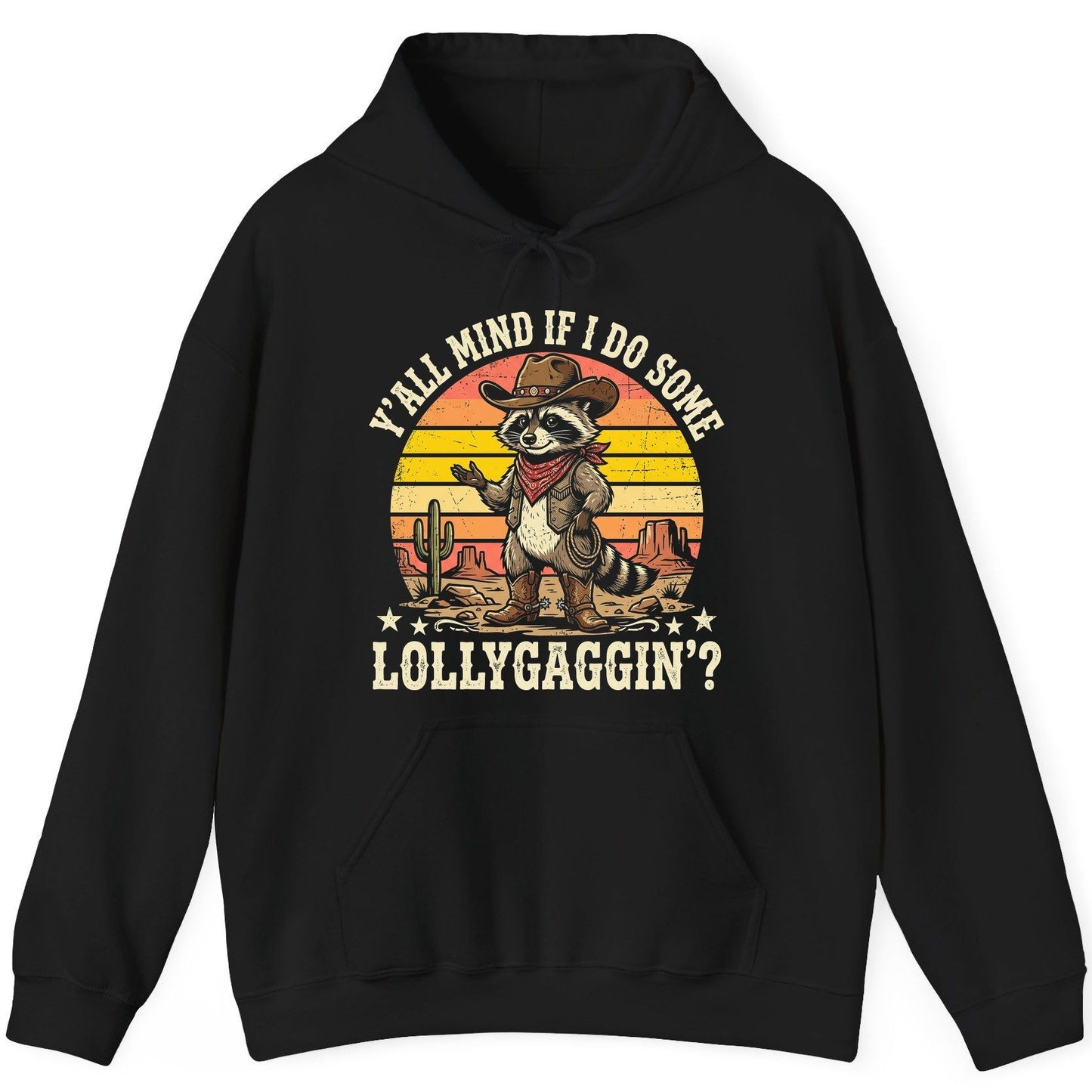 Y'ALL MIND IF I DO SOME Lollygaggin' Funny Cowboy Raccoon Hoodie - product mockup - Black