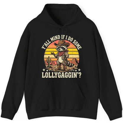 Y'ALL MIND IF I DO SOME Lollygaggin' Funny Cowboy Raccoon Hoodie - product mockup - Black