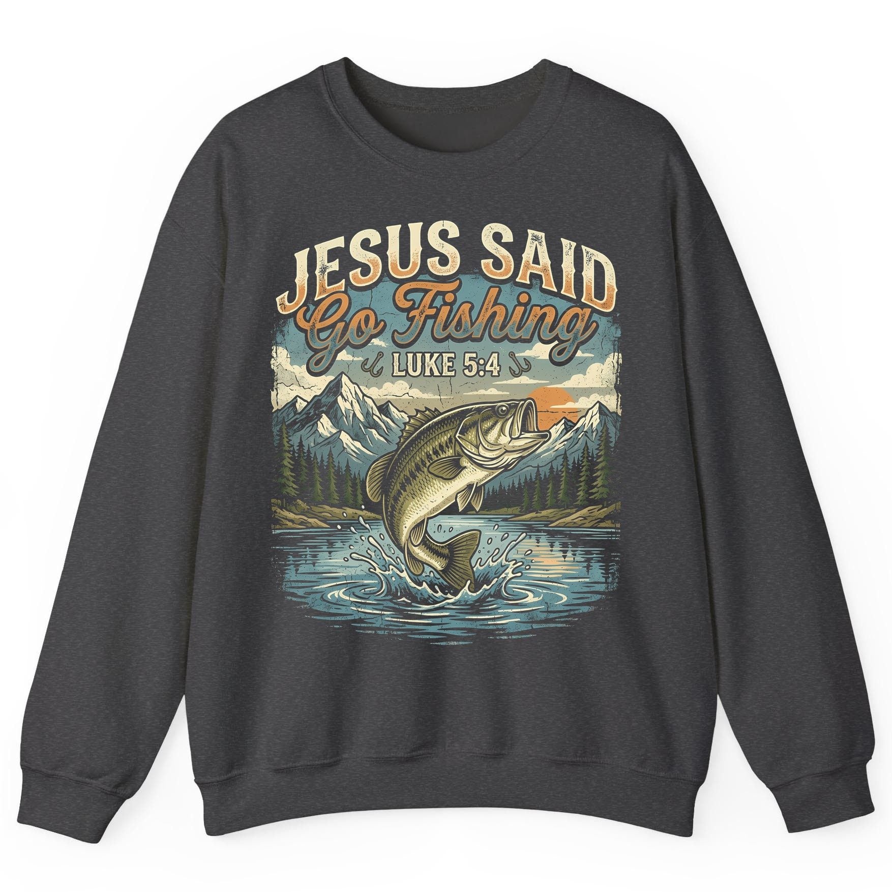 JESUS SAID Go Fishing LUKE 5 4 Retro Christian Sweatshirt - product mockup - Dark Heather