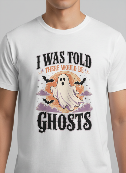Funny I Was Told There Would Be Ghosts T-Shirt - product mockup - White
