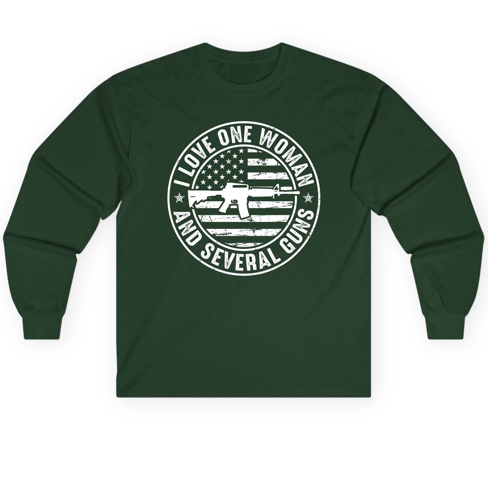 I LOVE ONE WOMAN AND Several GUNS Funny Gun Owners Long Sleeve Tee - product mockup - Forest Green