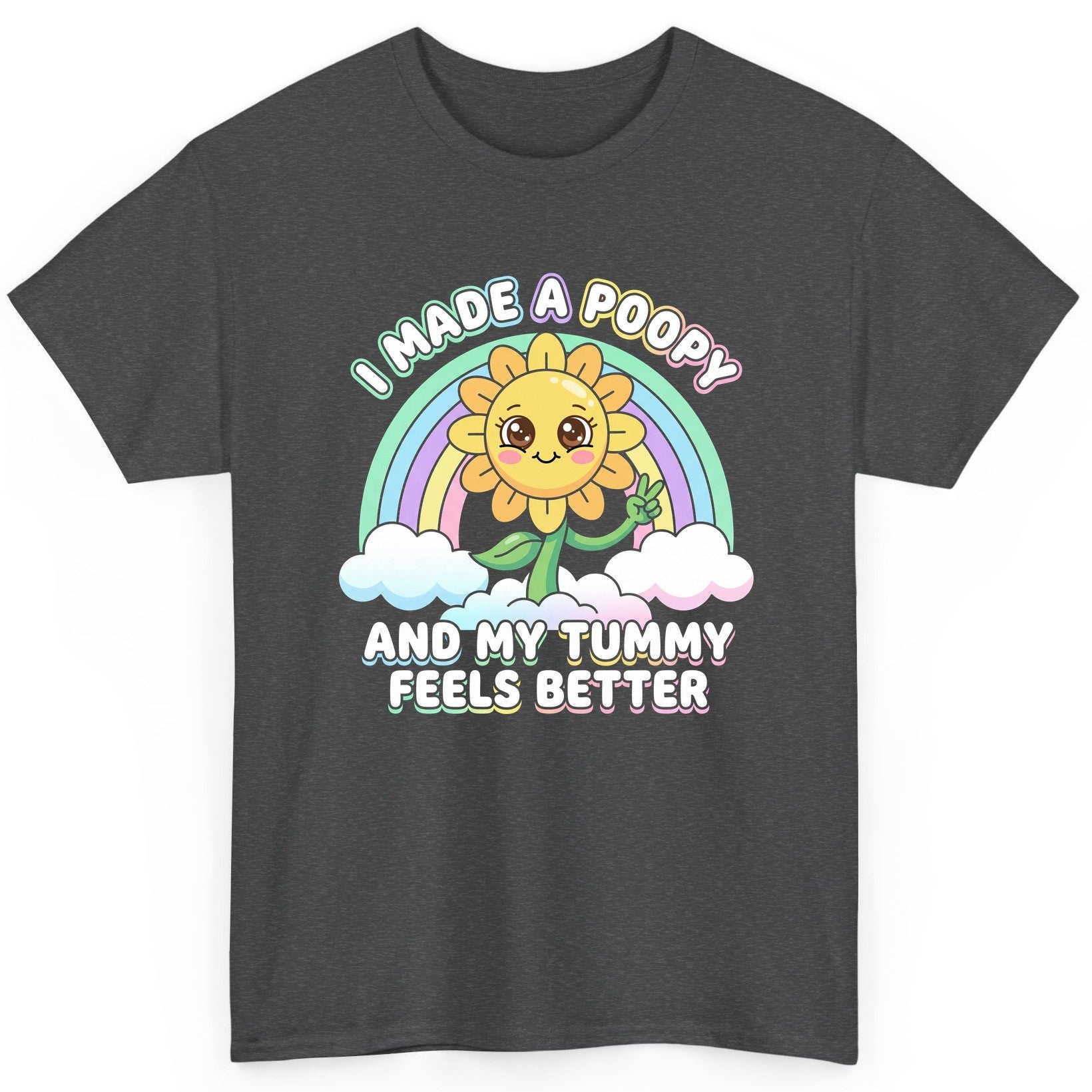 I Made a Poopy and My Tummy Feels Better kawaii sunflower T-Shirt Dark Heather product mockup