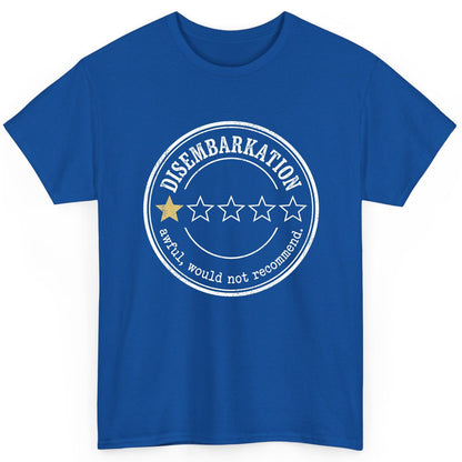 Disembarkation Awful, Would Not Recommend cruise disembarkation T-Shirt Royal product mockup