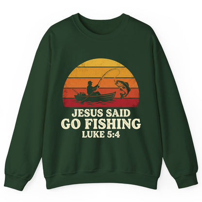 JESUS SAID GO Fishing LUKE 5 4 Retro Christian Sweatshirt - product mockup - Forest Green