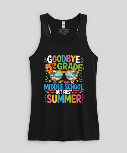 Goodbye 5th Grade on My Way to Middle School but First Summer Tank Top - product mockup - Black