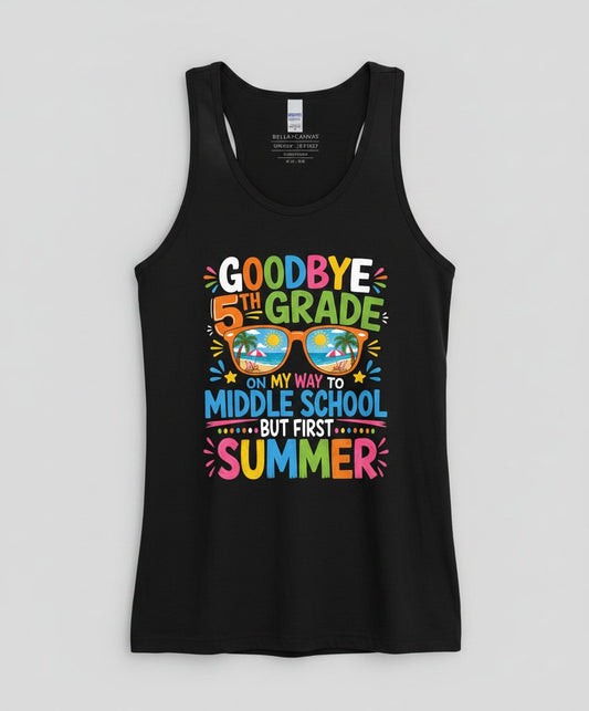 Goodbye 5th Grade on My Way to Middle School but First Summer Tank Top - product mockup - Black