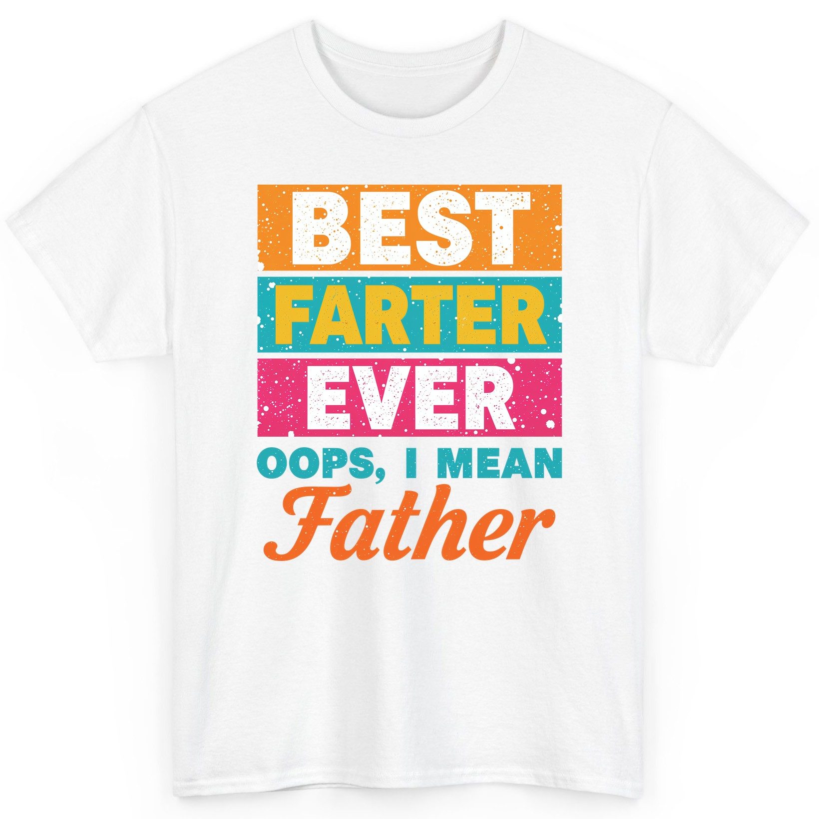 Best Farter Ever Oops, I Mean Father dad jokes T-Shirt White product mockup