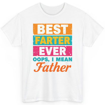 Best Farter Ever Oops, I Mean Father dad jokes T-Shirt White product mockup
