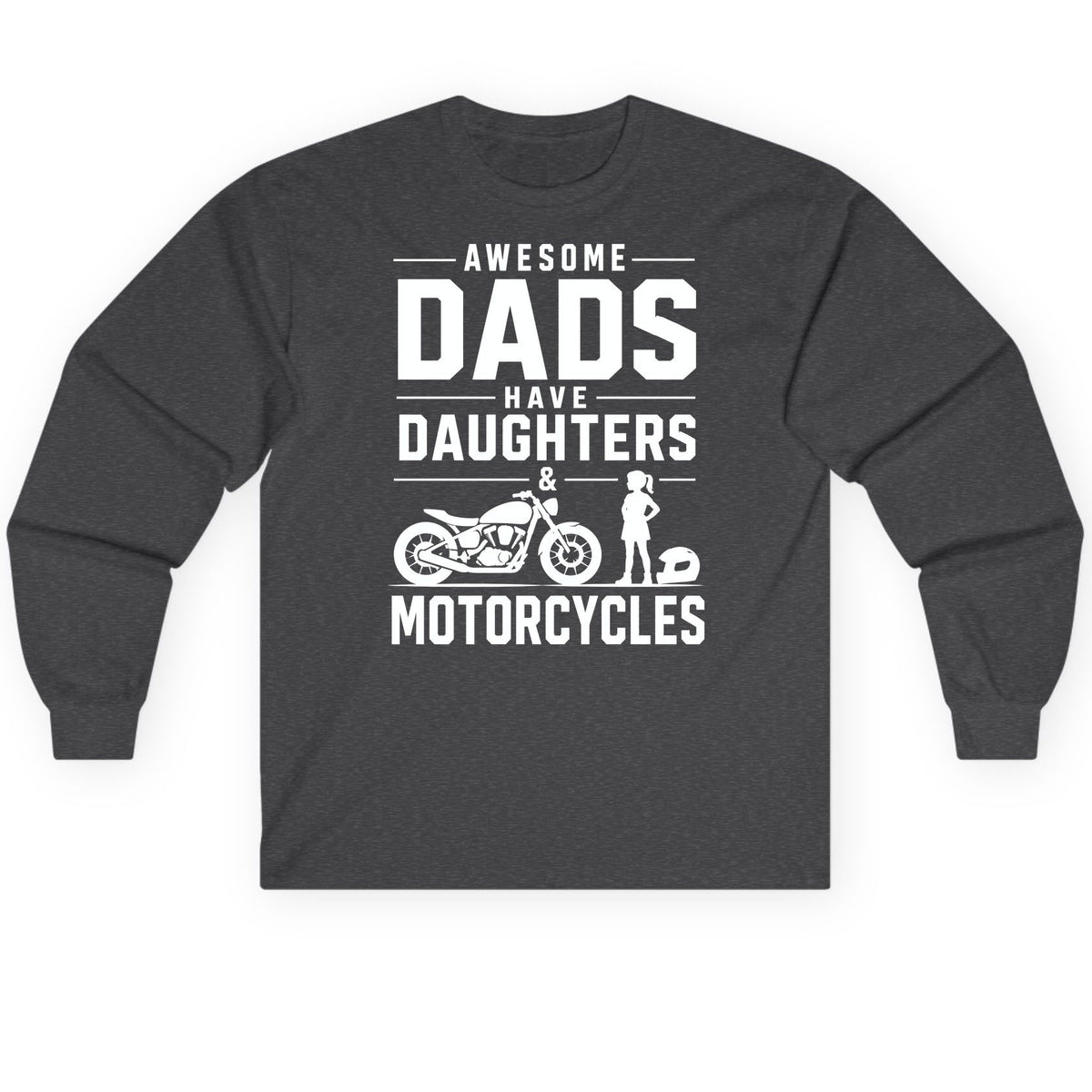 Awesome Dads Have Daughters & Motorcycles motorcycle dad Long Sleeve Tee Dark Heather product mockup
