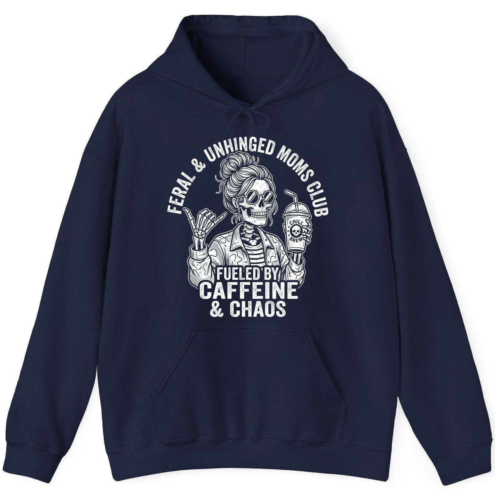 FERAL & Unhinged MOMS CLUB FUELED BY Caffeine & CHAOS Hoodie - product mockup - Navy