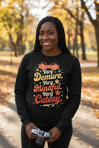 Very Demure, Very Mindful, Very Cutesy positive affirmations Sweatshirt Black lifestyle mockup