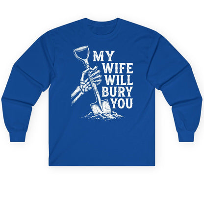 My Wife Will Bury You protective wife Long Sleeve Tee Royal product mockup