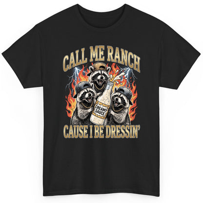 Call Me Ranch Cause I Be Dressin' raccoons T-Shirt Black product mockup