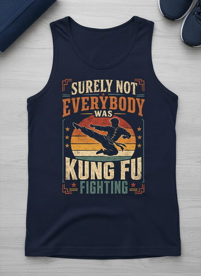 Surely Not Everybody Was Kung Fu Fighting Funny Martial Arts Tank Top - product mockup - Navy