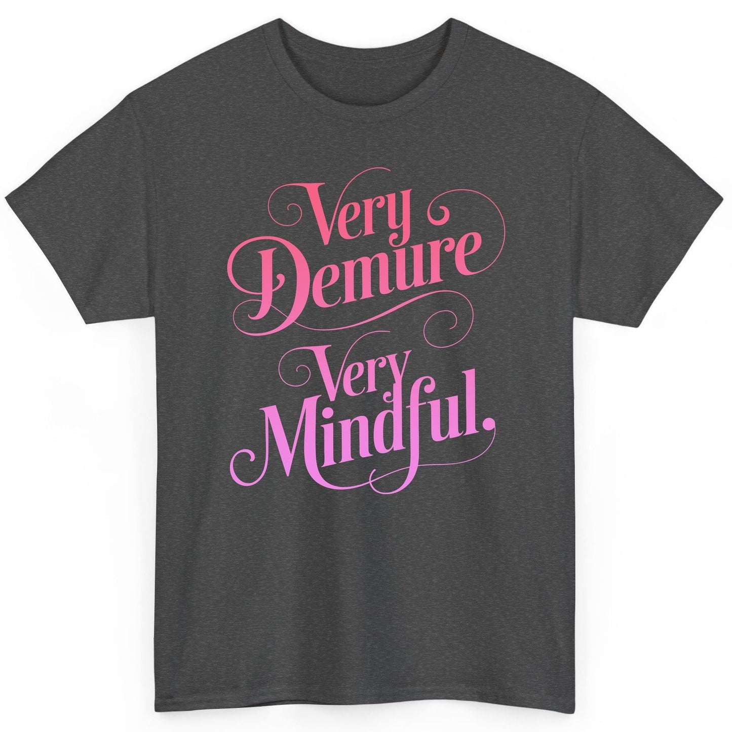 Very Demure Very Mindful mindfulness T-Shirt Dark Heather product mockup
