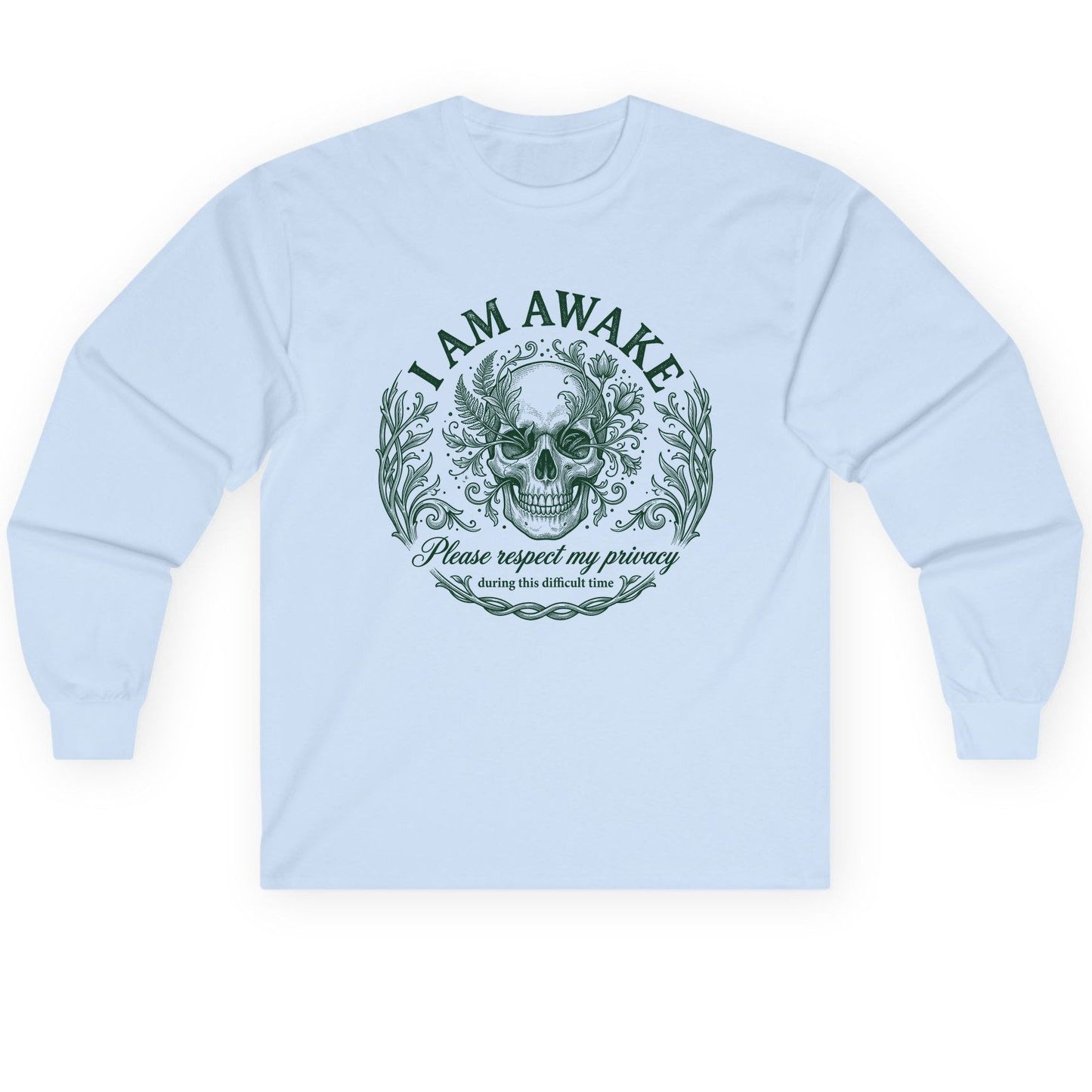 I Am Awake Please Respect My Privacy During This Difficult Time sarcastic skull Long Sleeve Tee Light Blue product mockup
