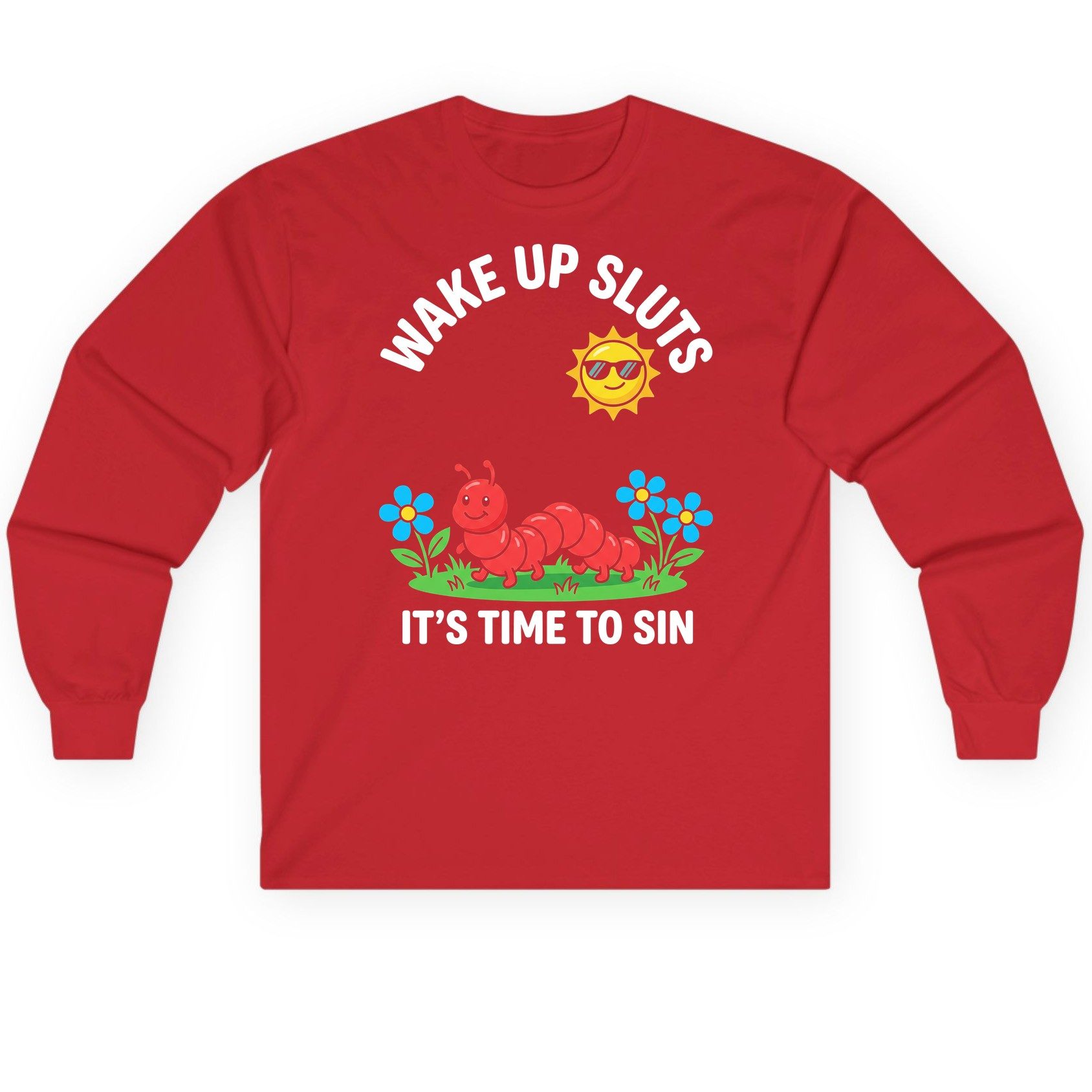 Wake Up Sluts It's Time to Sin Funny Sarcastic Humor Long Sleeve Tee - product mockup - Red