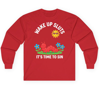 Wake Up Sluts It's Time to Sin Funny Sarcastic Humor Long Sleeve Tee - product mockup - Red