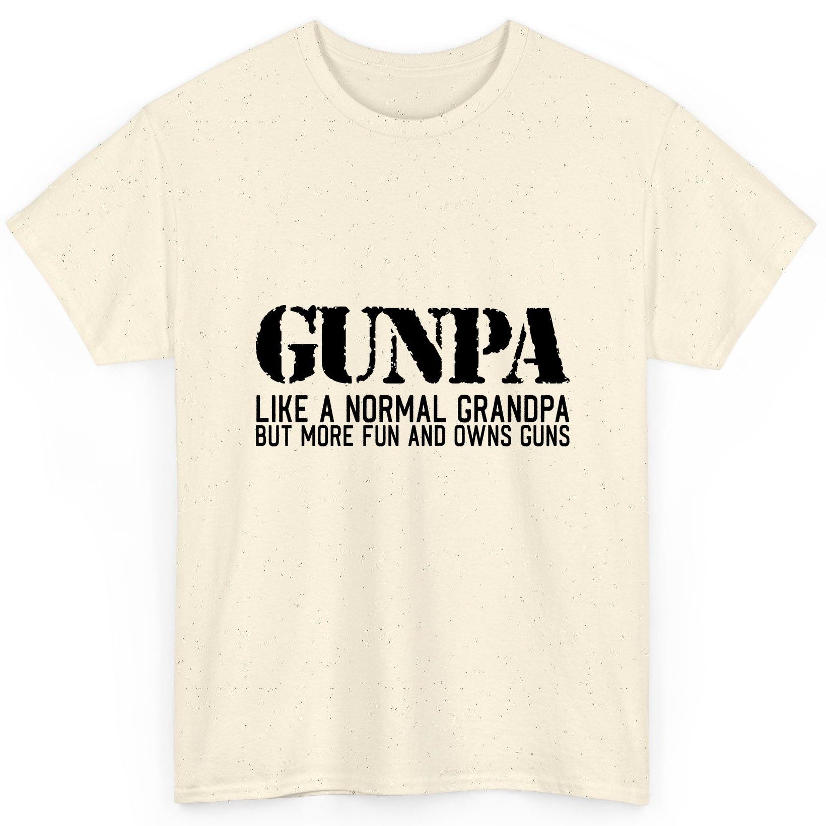 Gunpa Like a Normal Grandpa but More Fun and Owns Guns gun owning grandpa T-Shirt Natural product mockup