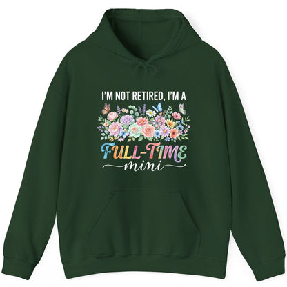 I'M NOT Retired I'M a Full-Time Mini Funny Grandmother Hoodie - product mockup - Forest Green