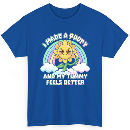 I Made a Poopy and My Tummy Feels Better kawaii sunflower T-Shirt Royal product mockup