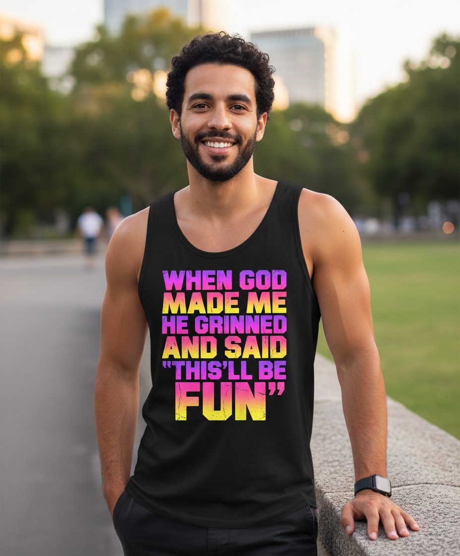 WHEN GOD MADE ME HE Grinned AND SAID THIS'LL BE FUN Tank Top - lifestyle model mockup - Black