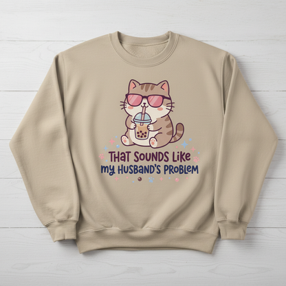 That Sounds Like My Husband's Problem Cat with Boba Tea Sweatshirt - Sand