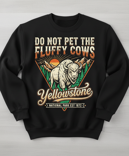 Funny Yellowstone Do Not Pet The Fluffy Cows Vintage Design Sweatshirt - Black