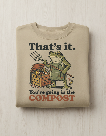 That's It You're Going In The Compost Frog Sweatshirt - Sand