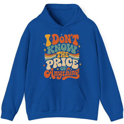 I DON'T KNOW THE PRICE OF Anything Hoodie - product mockup - Royal