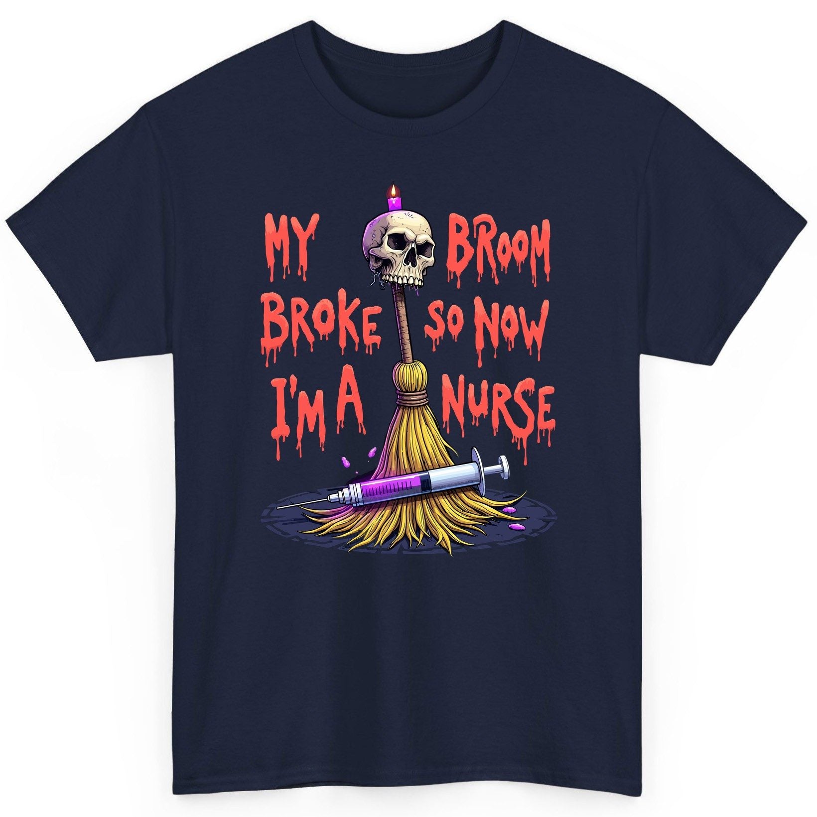 My Broom Broke So Now I'm a Nurse Halloween nurse T-Shirt Navy product mockup