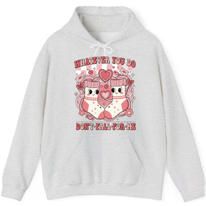 Whatever You Do Don't Fall for Me anti-Valentine's Day Hoodie Ash product mockup