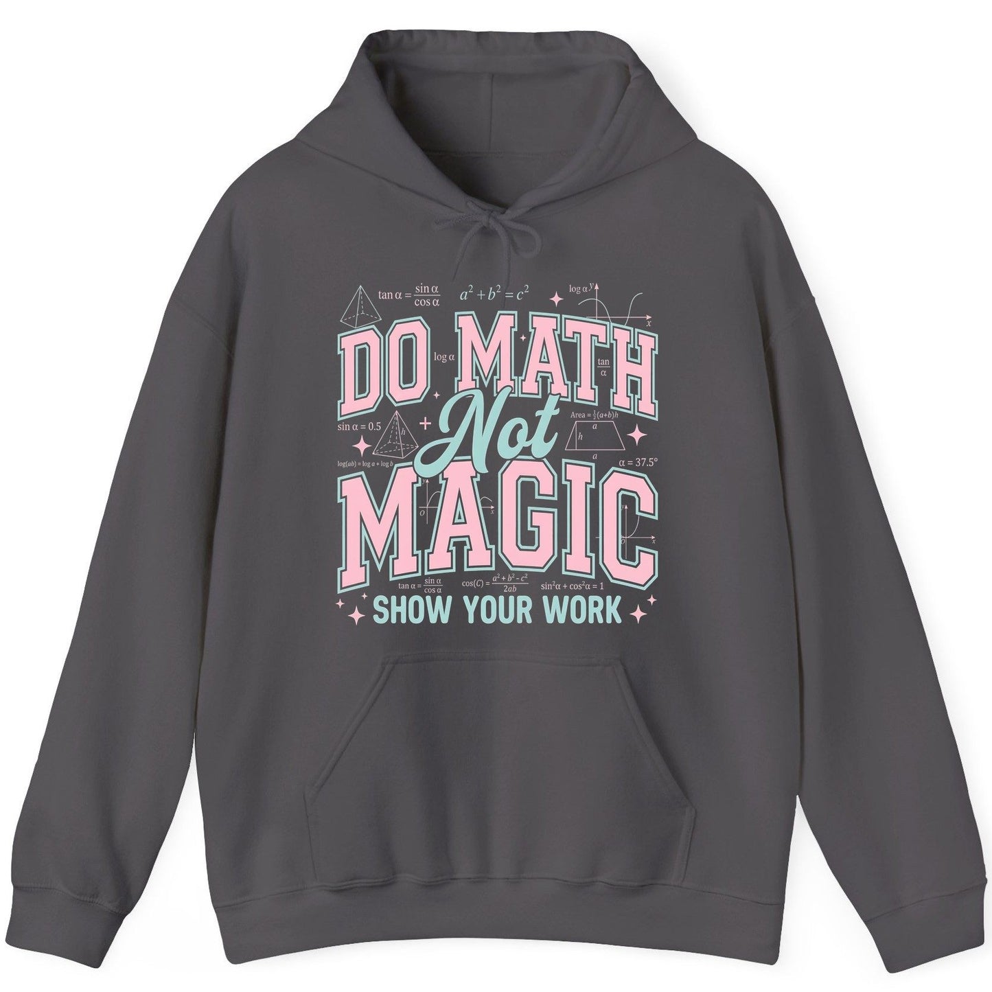 Do Math Not Magic Show Your Work Retro Teachers Hoodie - product mockup - Charcoal