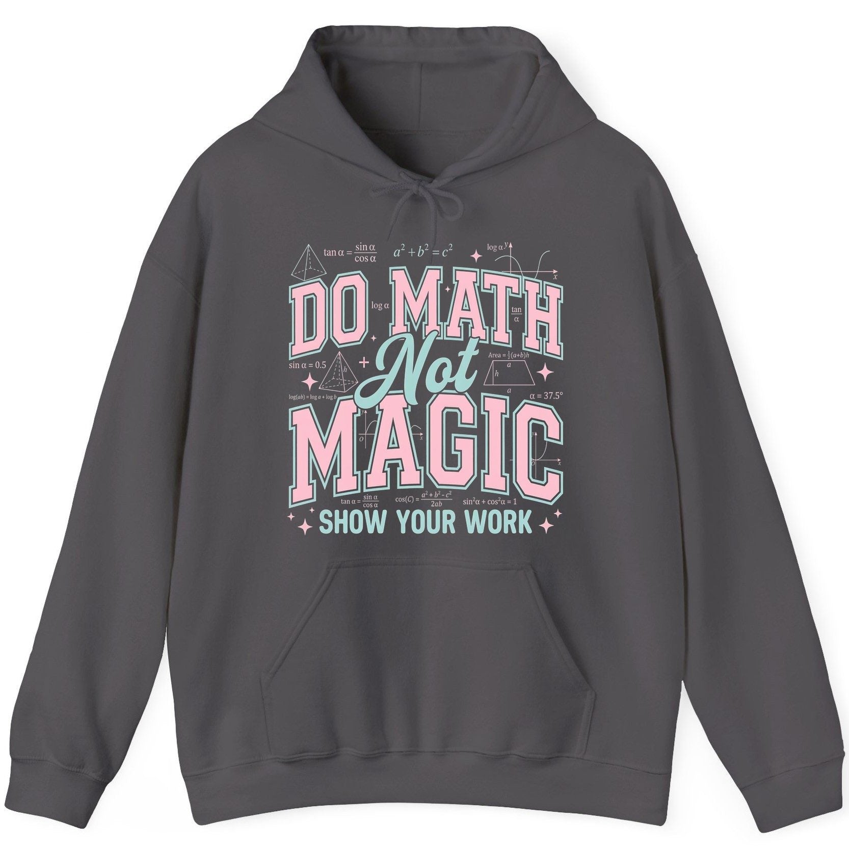 Do Math Not Magic Show Your Work Retro Teachers Hoodie - product mockup - Charcoal